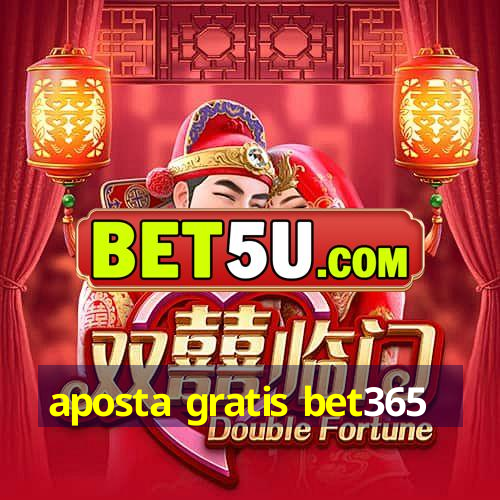 aposta gratis bet365