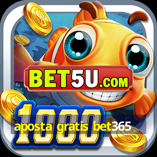 aposta gratis bet365