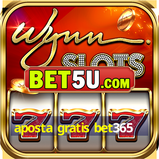 aposta gratis bet365