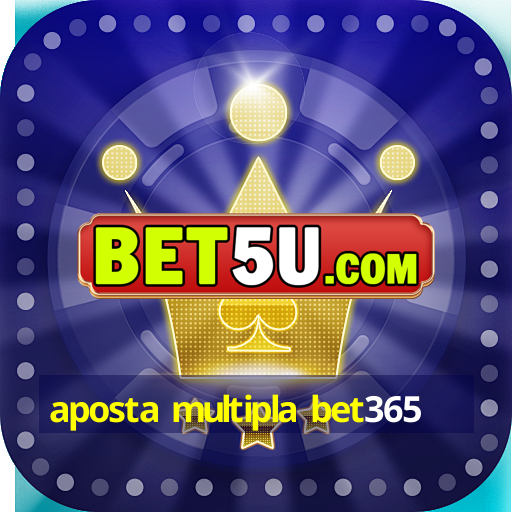 aposta multipla bet365