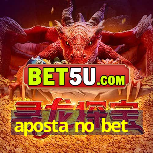 aposta no bet