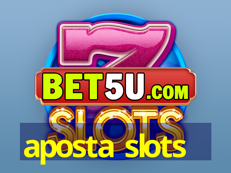 aposta slots