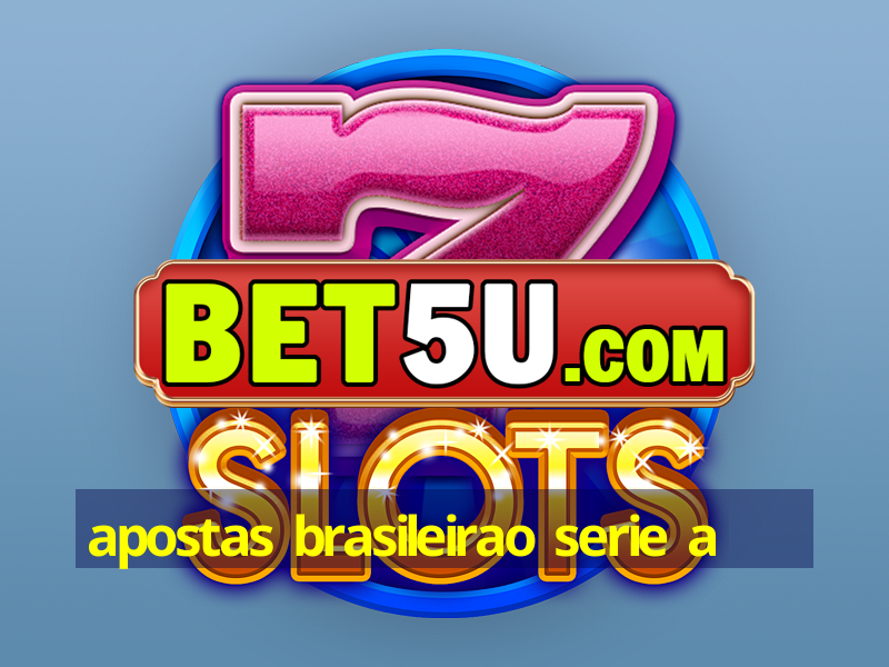 apostas brasileirao serie a