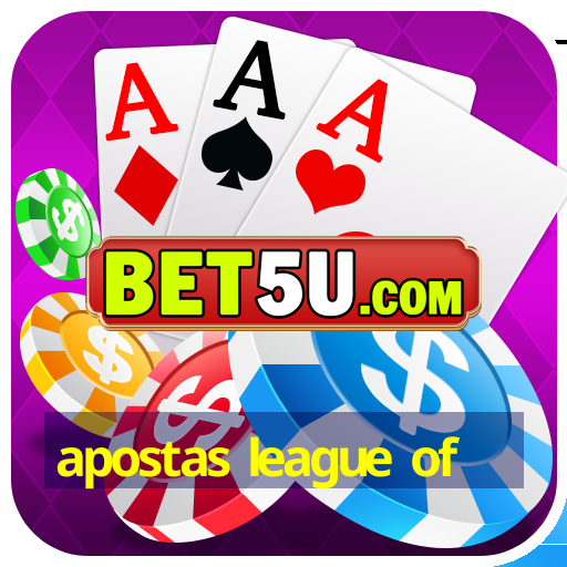 apostas league of