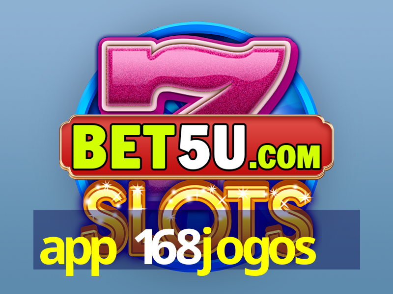 app 168jogos