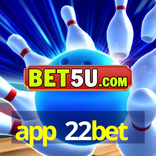 app 22bet