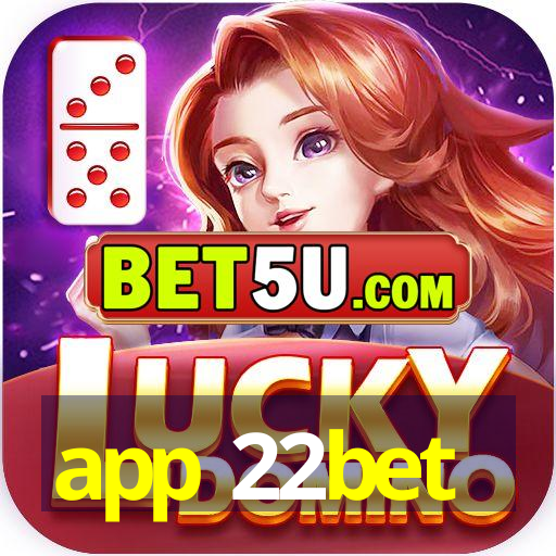 app 22bet