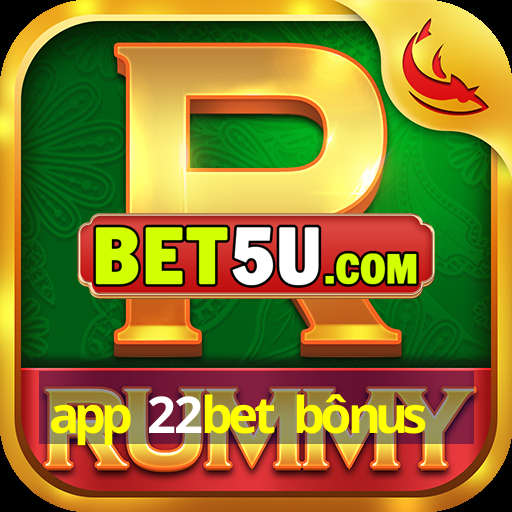 app 22bet bônus