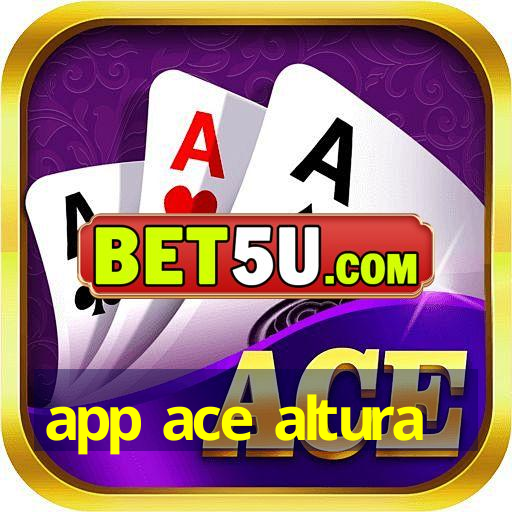 app ace altura