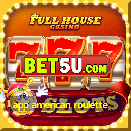 app american roulette