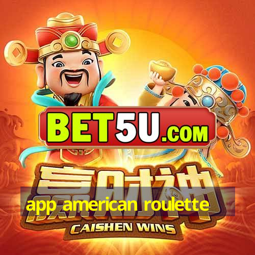 app american roulette