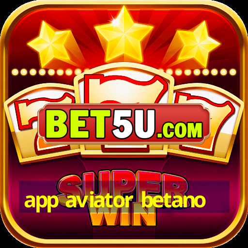 app aviator betano