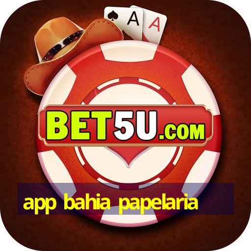 app bahia papelaria