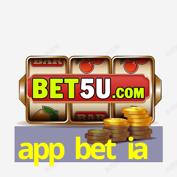 app bet ia