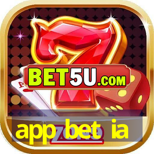 app bet ia