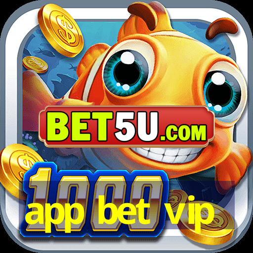 app bet vip