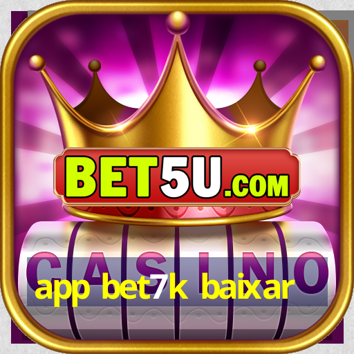 app bet7k baixar