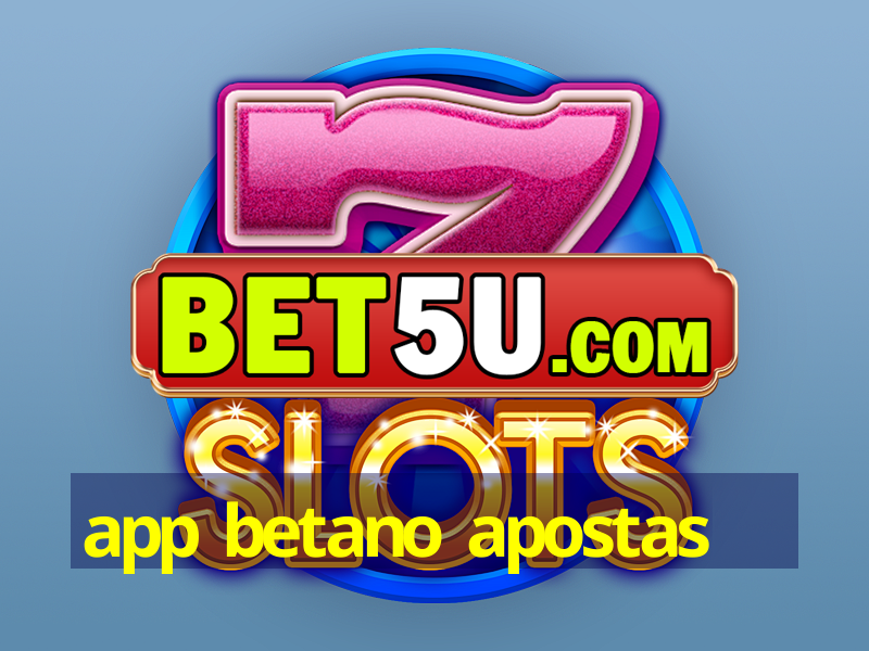 app betano apostas