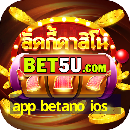 app betano ios