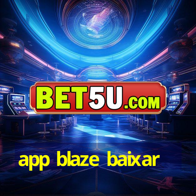 app blaze baixar