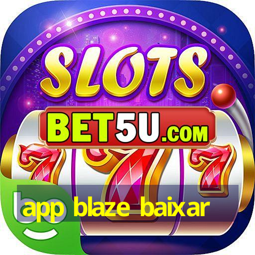 app blaze baixar