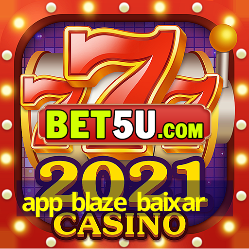 app blaze baixar