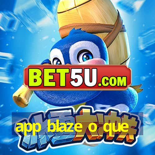 app blaze o que