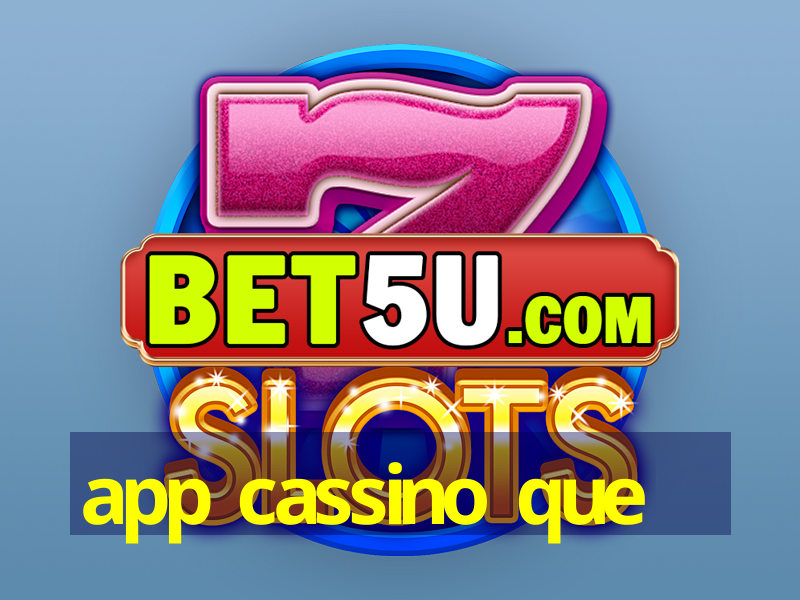 app cassino que