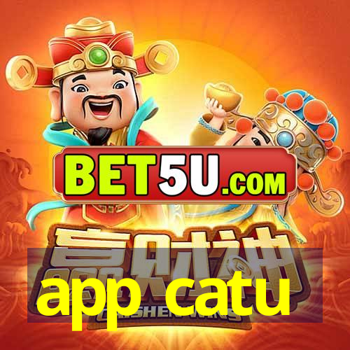 app catu