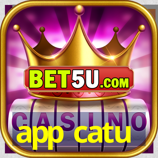 app catu