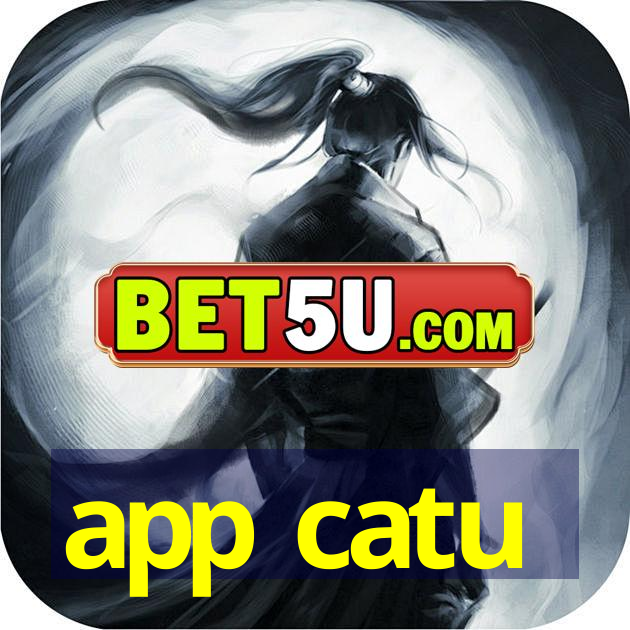 app catu