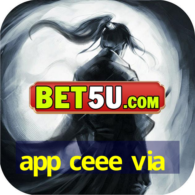 app ceee via