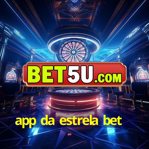 app da estrela bet