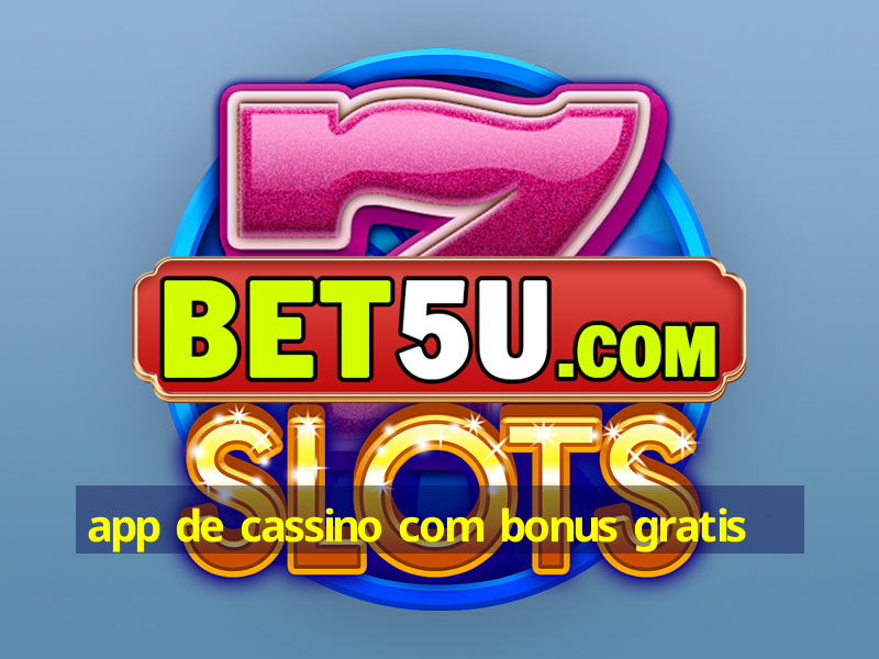 app de cassino com bonus gratis