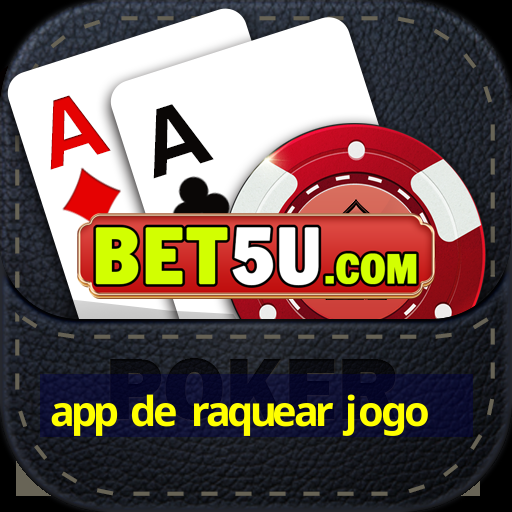 app de raquear jogo