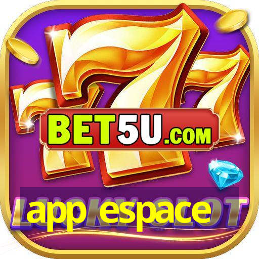 app espace