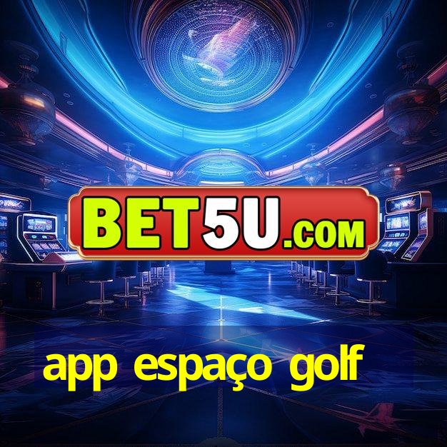 app espaço golf