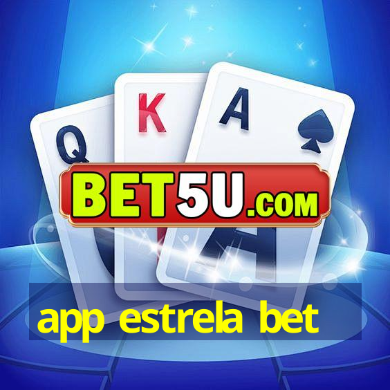 app estrela bet