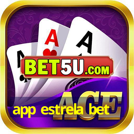 app estrela bet