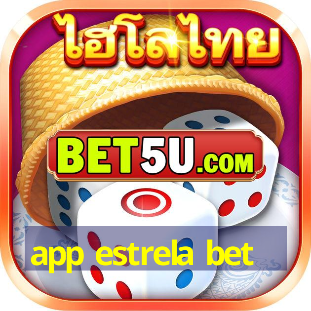 app estrela bet