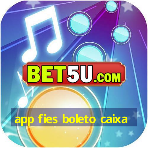 app fies boleto caixa