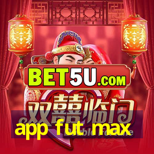 app fut max