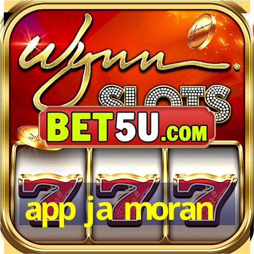 app ja moran