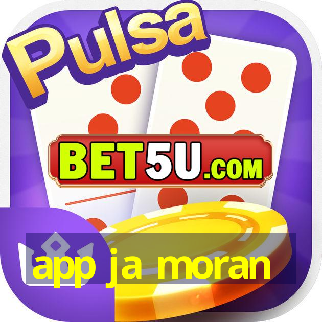 app ja moran