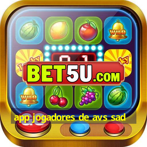 app jogadores de avs sad