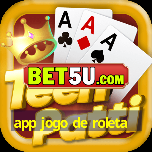 app jogo de roleta