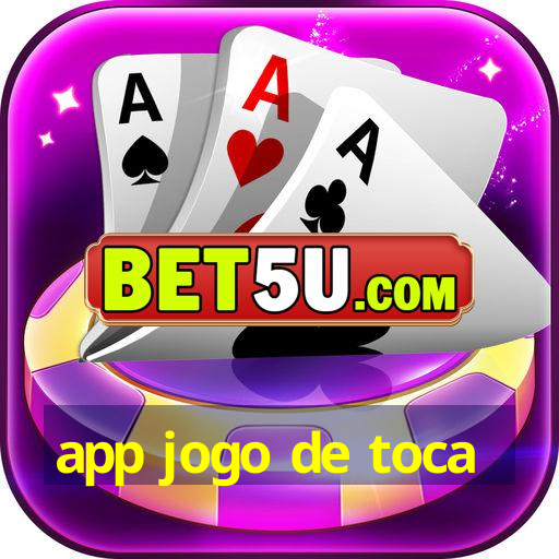 app jogo de toca