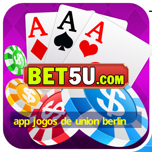 app jogos de union berlin