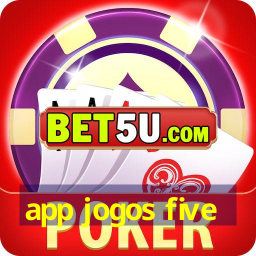 app jogos five