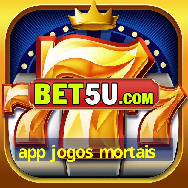 app jogos mortais